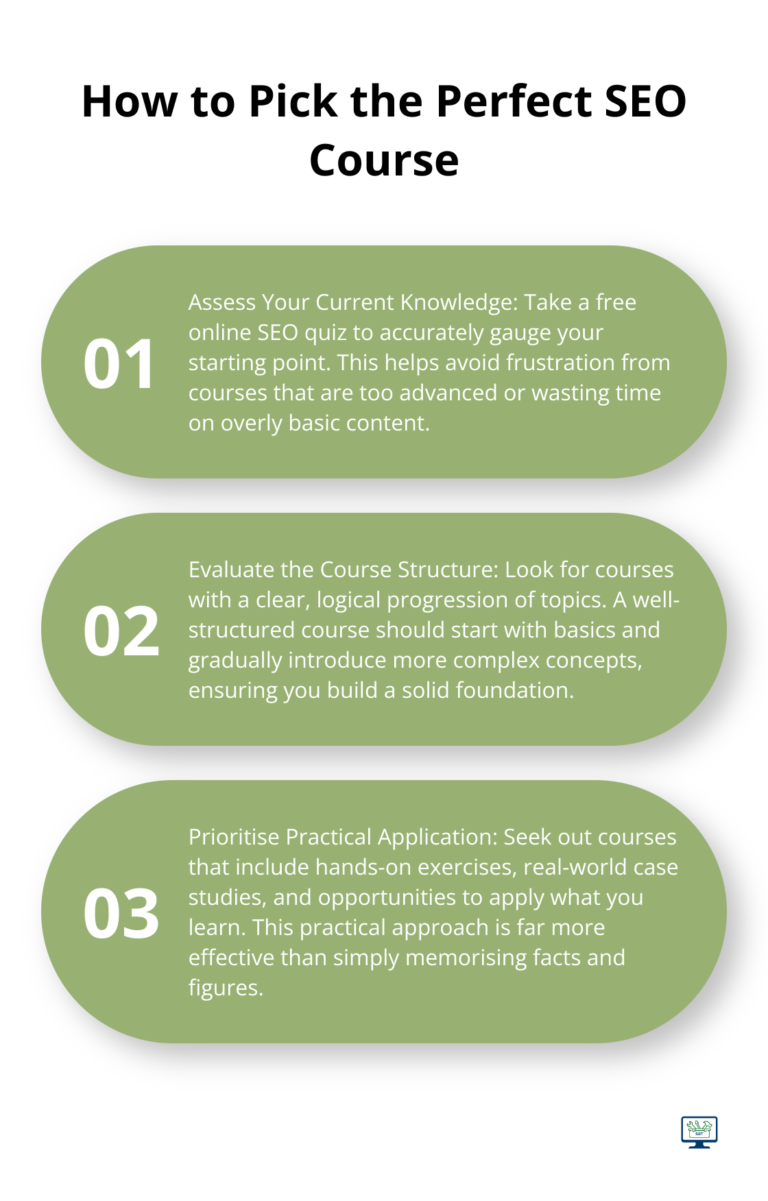 An ordered list chart showing three key tips for choosing the right SEO course: assess your current knowledge, evaluate the course structure, and prioritise practical application. - seo marketing courses online